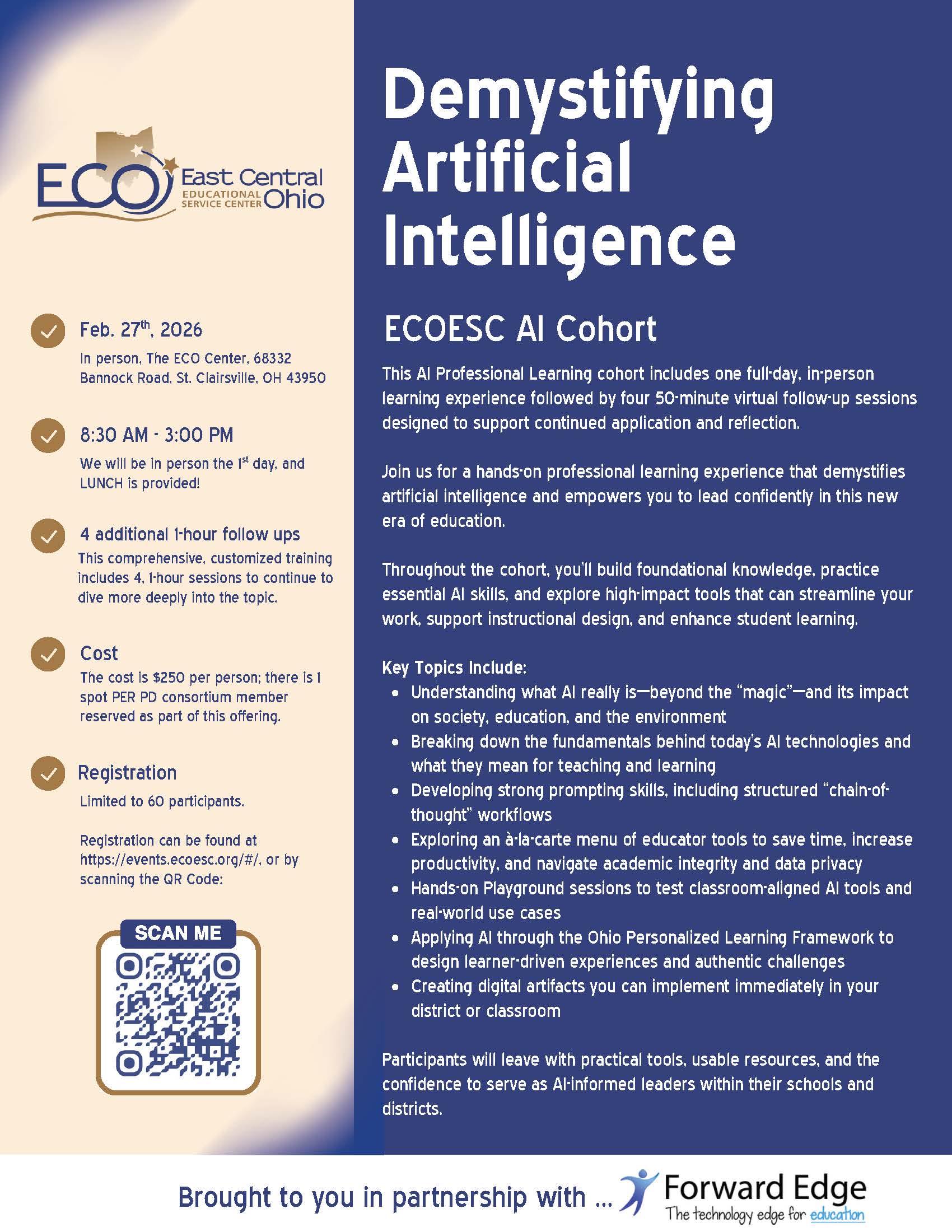 Demystifying Artificial Intelligence flyer for ECOESC AI Cohort on February 27, 2026, from 8:30 AM to 3:00 PM at The ECO Center in St. Clairsville, Ohio. The flyer details a full-day in-person AI professional learning experience followed by four 1-hour virtual follow-up sessions. Key topics include understanding AI fundamentals, developing prompting skills, exploring educator tools, hands-on playground sessions, and applying AI through the Ohio Personalized Learning Framework. Cost is $250 per person with one complimentary spot per PD consortium member. Limited to 60 participants. Registration available at https://events.ecoesc.org or via QR code. Brought to you in partnership with Forward Edge